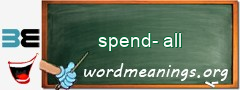 WordMeaning blackboard for spend-all